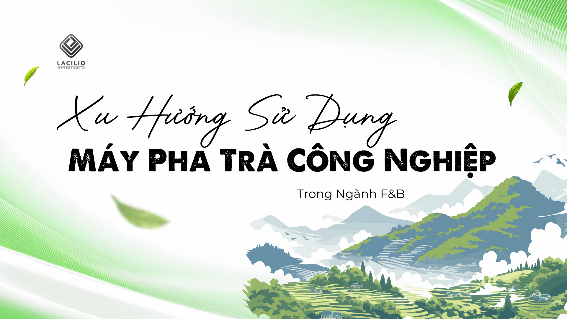 Xu Hướng Sử Dụng Máy Pha Trà Công Nghiệp Trong Ngành F&B